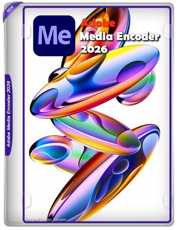 Adobe Media Encoder 2026 26.0.0.60 by KpoJIuK