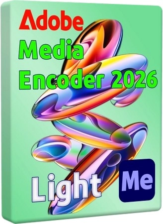 Adobe Media Encoder 2026 26.0.0.60 Light by 7997