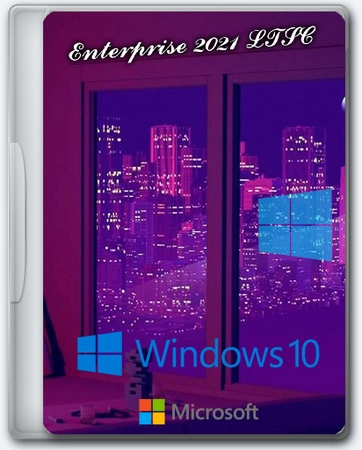 Windows 10 x64 Enterprise 2021 LTSC Full version May 2024