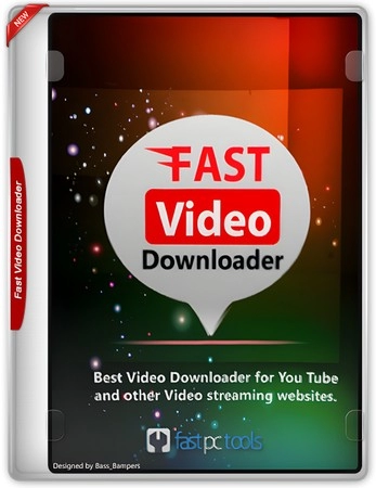 Fast Video Downloader 4.0.0.58 Полная + Портативная версии by elchupacabra