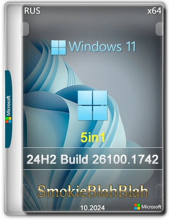 Windows 11  24H2 26100.1742 5in1 by SmokieBlahBlah 2024.10.05