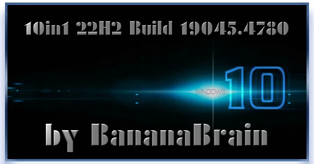 Windows 10 Русская (10in1) 22H2 10.0.19045.4780 x64 by BananaBrain